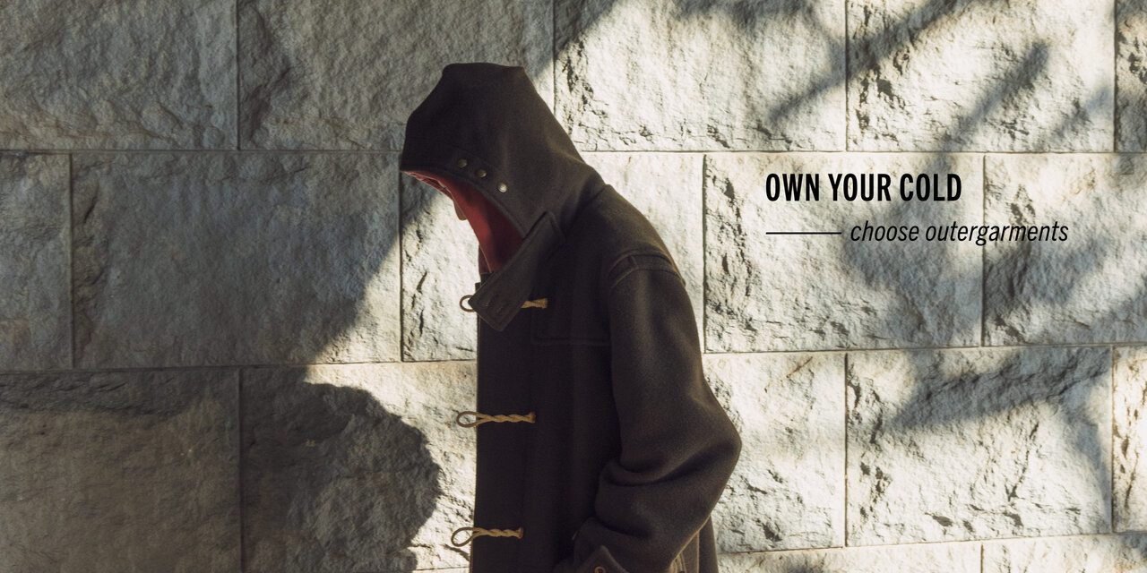 OWN YOUR COLD –––– choose outergarments  UNITED ARROWS ONLINE