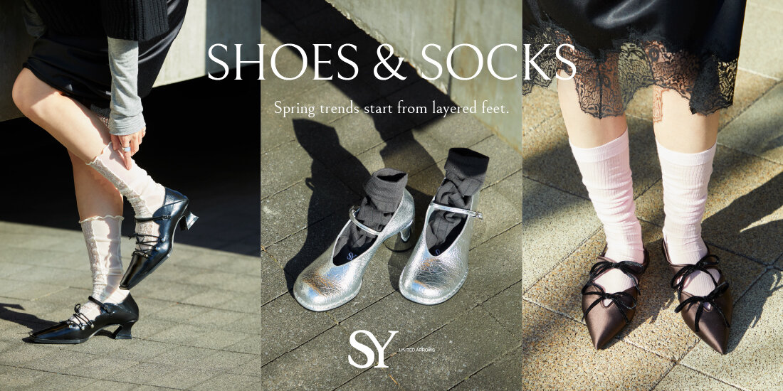 SHOES＆SOCKS-spring trends start from layered feet-  シー