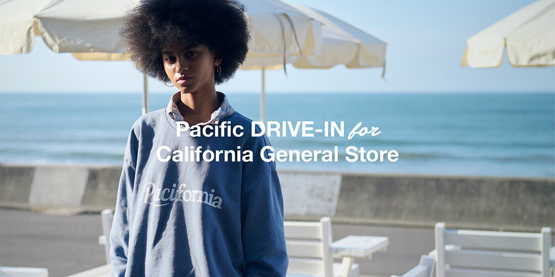 ＜Pacific DRIVE-IN＞×＜California General Store＞