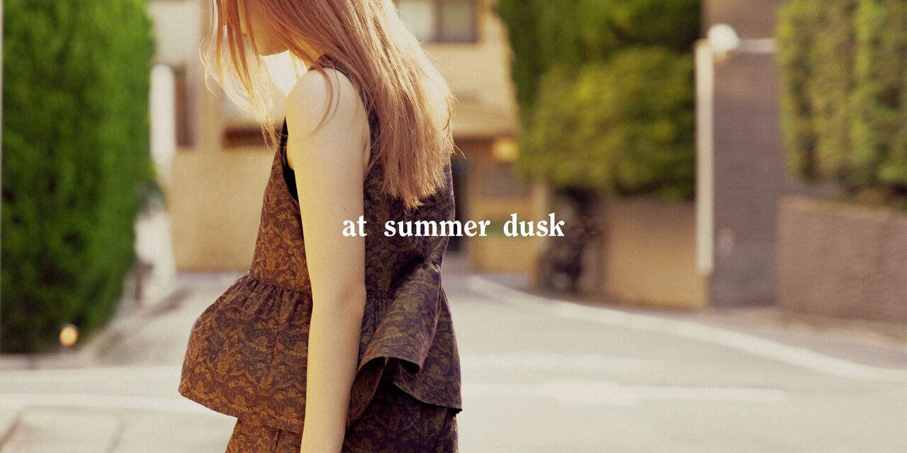 at summer dusk  UNITED ARROWS ONLINE