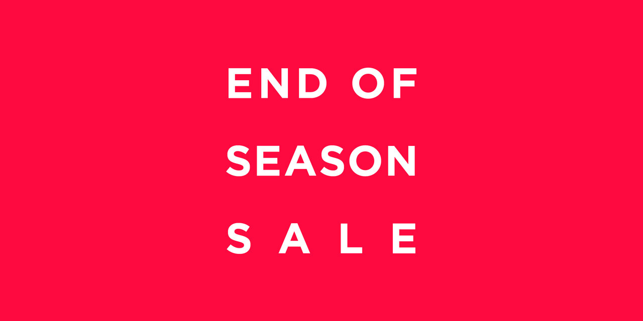 END OF SEASON SALE