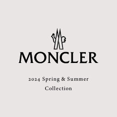 ＜MONCLER＞ 2024 SPRING & SUMMER COLLECTION