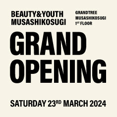 BEAUTY&YOUTH MUSASHIKOSUGI GRAND OPENING 23rd MARCH - UAコラム／UA