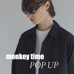 monkey time＞ POP-UP STORE at ユナイテッドアローズ 渋谷