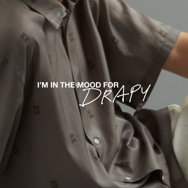 I’ｍ in the mood for DRAPY 