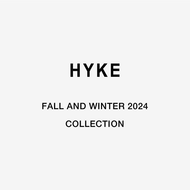 HYKE FALL AND WINTER 2024 COLLECTION - UAコラム／UA COLUMNS