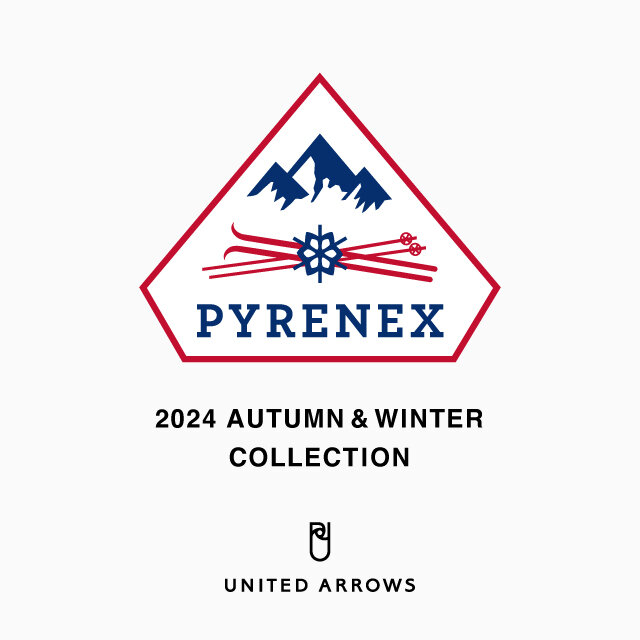 PYRENEX＞ 2024 AUTUMN & WINTER COLLECTION for MEN - UAコラム／UA