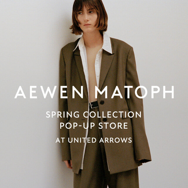AEWEN MATOPH POP-UP STORE - UAコラム／UA COLUMNS