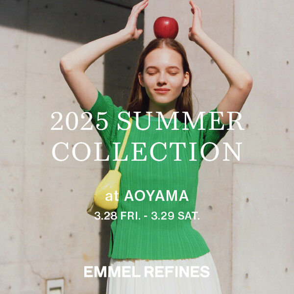 EMMEL REFINES】2025 SUMMER COLLECTION開催 - UAコラム／UA COLUMNS
