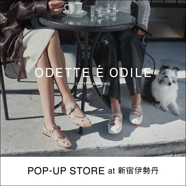 ODETTE É ODILE POP-UP STORE at 伊勢丹新宿 - UAコラム／UA COLUMNS
