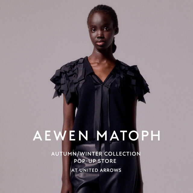 haru 様交渉中 AEWEN MATOPH ユナイテッドアローズ AEWEN MATOPH＞ POP-UP STORE at UNITED ARROWS｜ニュース