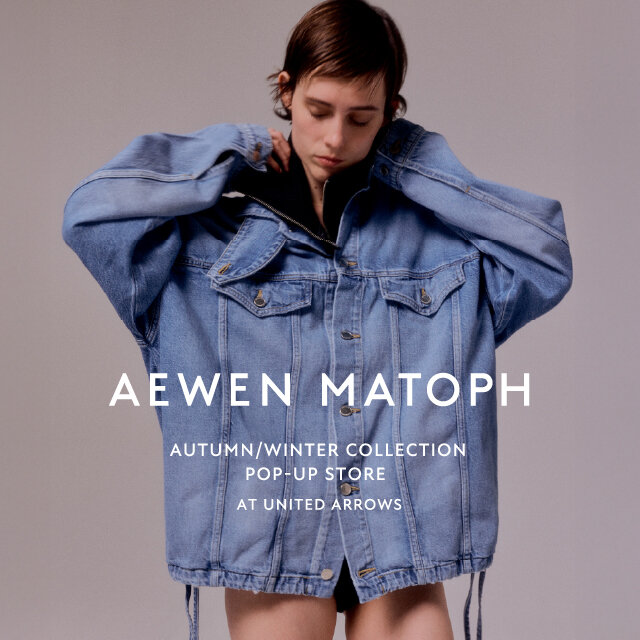 haru 様交渉中 AEWEN MATOPH ユナイテッドアローズ AEWEN MATOPH＞ POP-UP STORE at UNITED ARROWS - UAコラム／UA