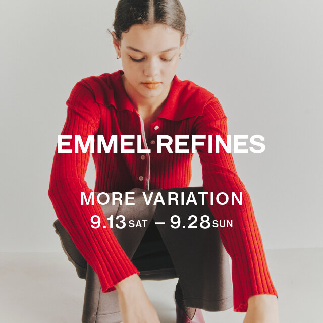 一部店舗限定】＜EMMEL REFINES＞MORE VARIATION｜ニュース