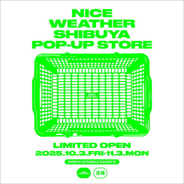 ＜NICE WEATHER＞SHIBUYA POP-UP STORE