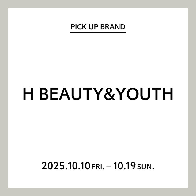 【御殿場店】PICK UP BRAND "H BEAUTY&YOUTH"