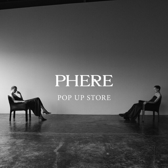 ＜PHERE＞ POP UP STORE
