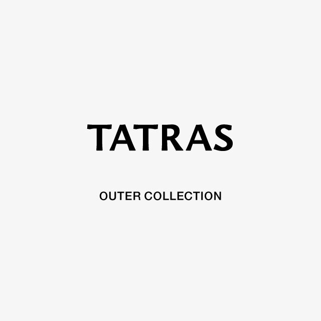 ＜TATRAS＞ OUTER COLLECTION