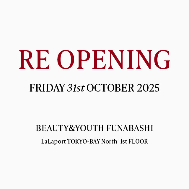 BEAUTY&YOUTH FUNABASHI RE OPENING 31st OCTOBER