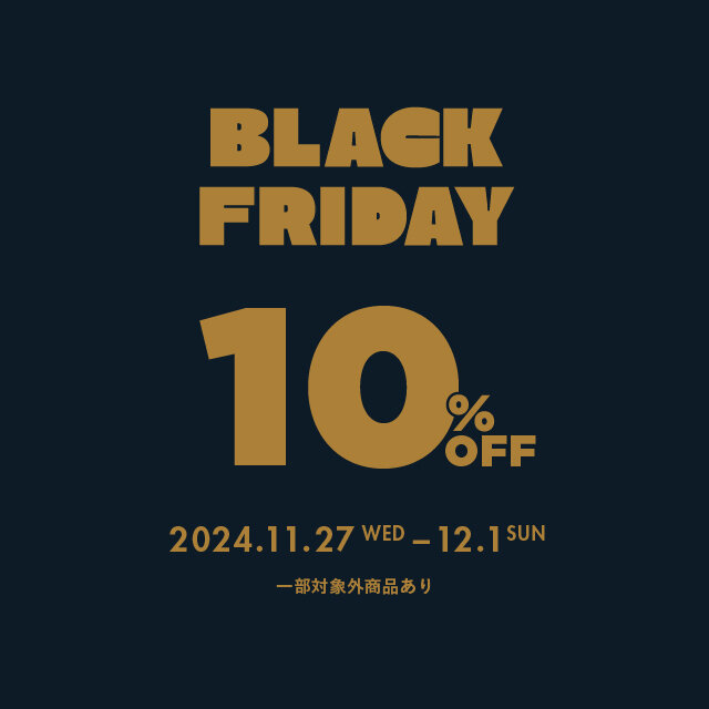 「BLACK FRIDAY 10％OFFキャンペーン」 11月28日(金)～12月1日(月) 開催