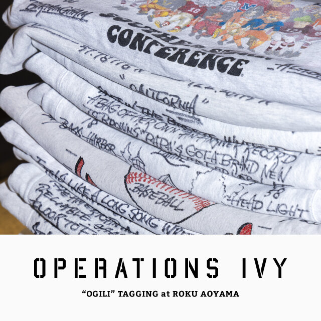 〈OPERATIONS IVY〉“OGILI"Tagging