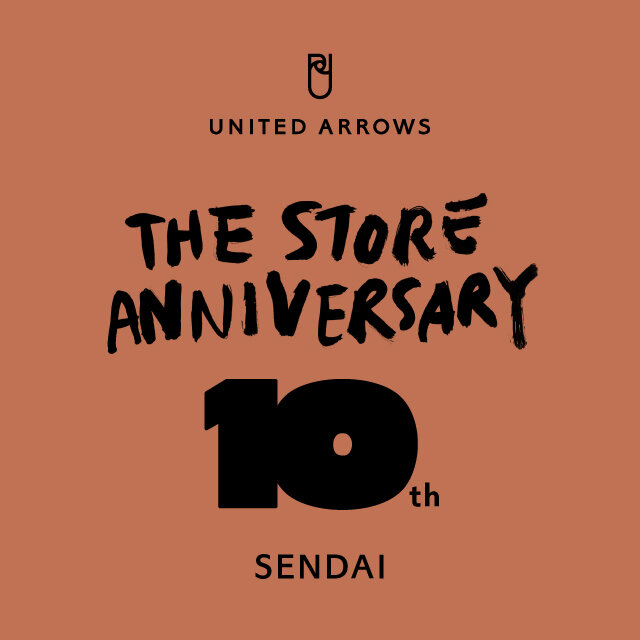 ユナイテッドアローズ 仙台店 10th ANNIVERSARY