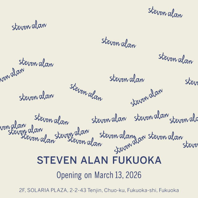 【STEVEN ALAN FUKUOKA】3月13日(金)OPEN