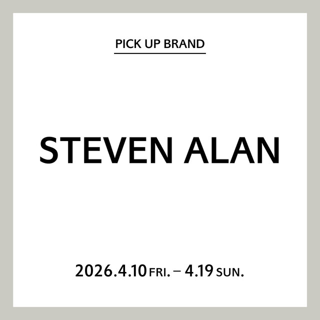 【竜王店】PICK UP BRAND "STEVEN ALAN"