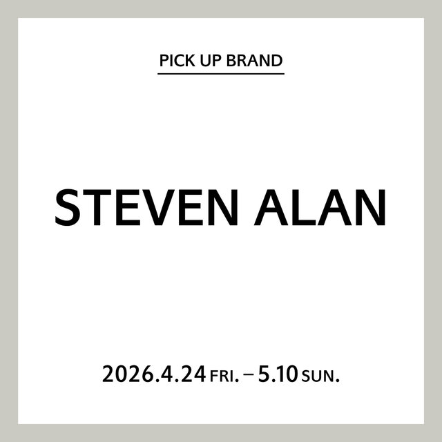 【神戸店】PICK UP BRAND "STEVEN ALAN"