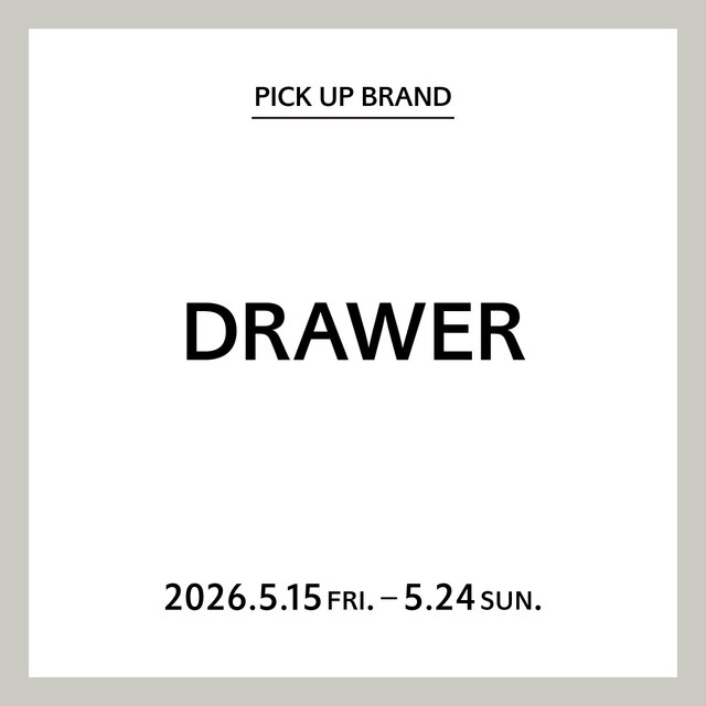 【一部店舗】PICK UP BRAND "DRAWER"