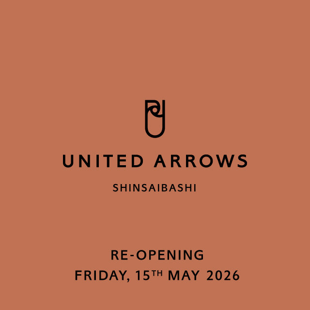 5月15日（金） ユナイテッドアローズ 心斎橋店 リニューアルオープン
