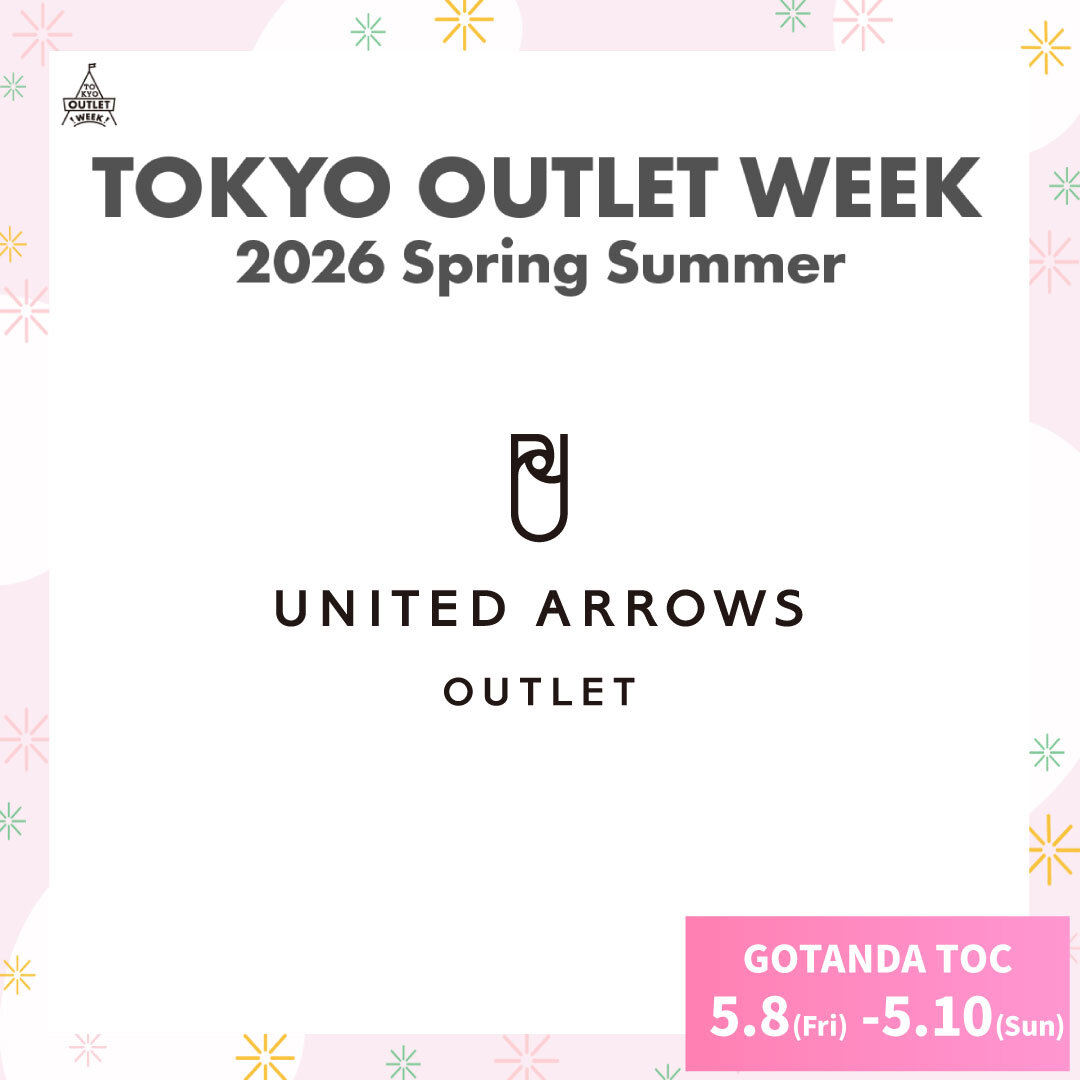 Spring Idnet Arrows TOKYO OUTLET WEEK 2026 Spring Summer |ニュース|ユナイテッドアローズ公式通販 – UNITED ...