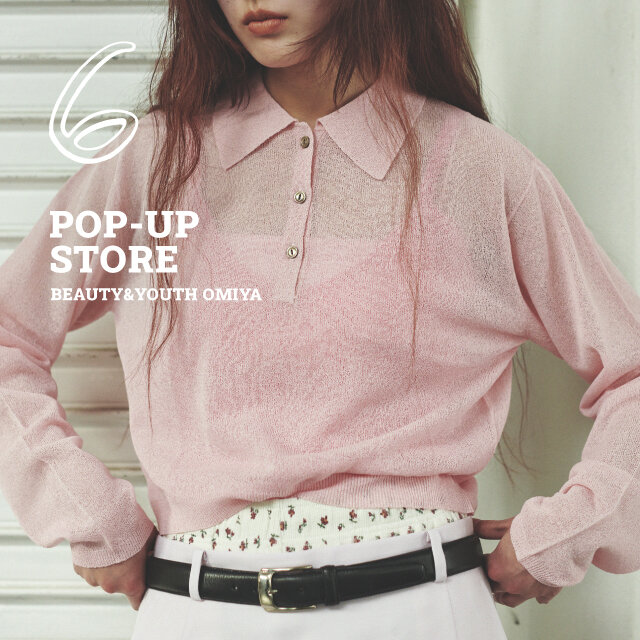 【EVENT】〈6〉POP-UP STORE at BEUATY&YOUTH OMIYA