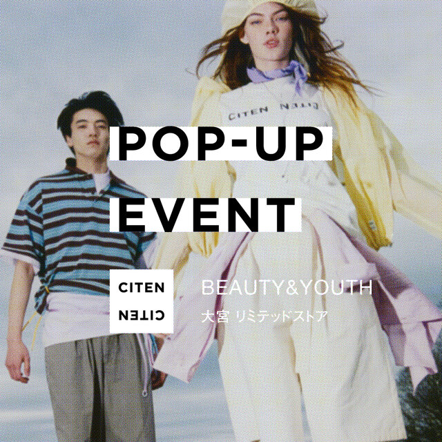 POP-UP EVENT at ビューティー＆ユース 大宮リミテッドストア