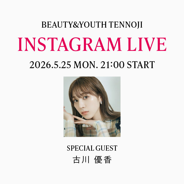 5月25日(月) Instagram LIVE at BEATY&YOUTH 天王寺