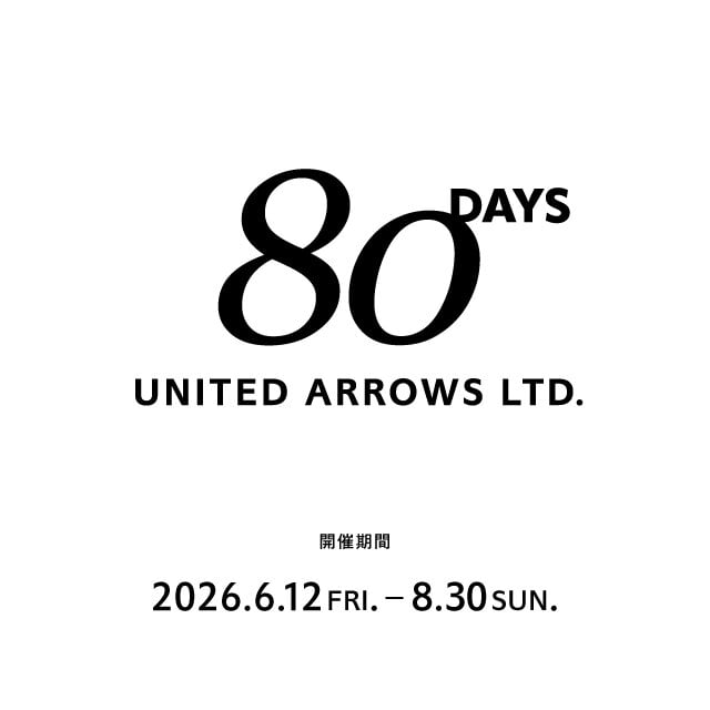 【80DAYS UNITED ARROWS LTD.】6月12日(金)オープン