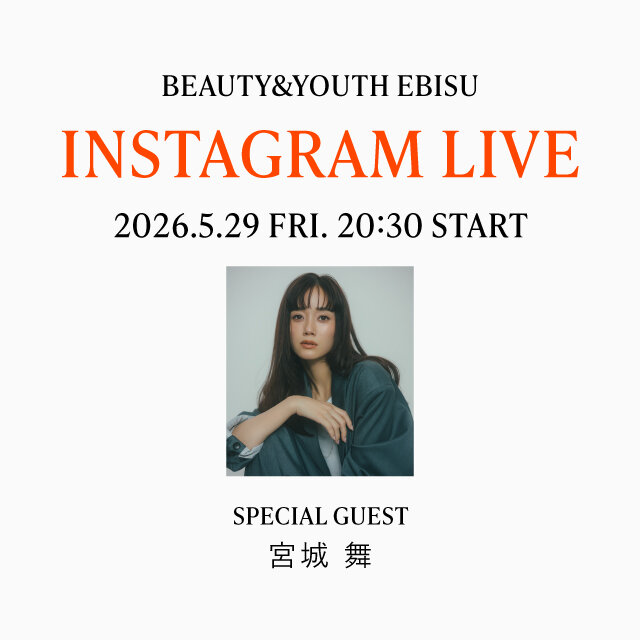 5月29日(金) Instagram LIVE at BEATY&YOUTH 恵比寿店