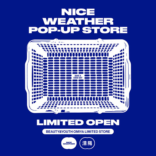 【イベント開催】＜NICE WEATHER（ナイス ウェザー）＞ POP-UP STORE
