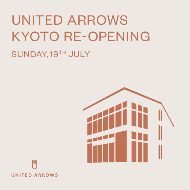 7/19(日)UNITED ARROWS 京都店リニューアルOPEN