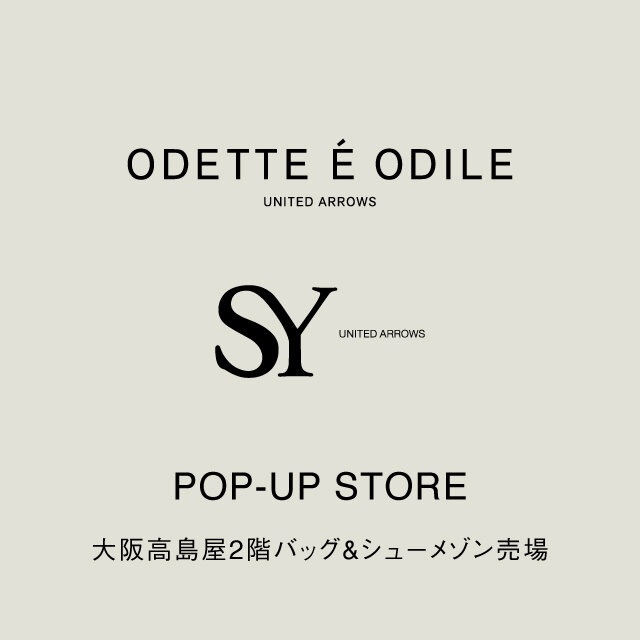 ODETTE É ODILE&SY  POP-UP STORE at大阪高島屋