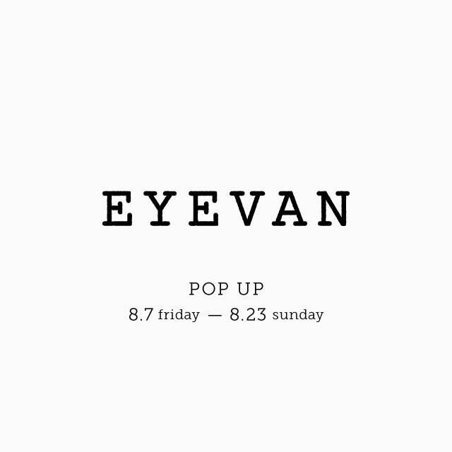 ＜EYEVAN＞POP UP