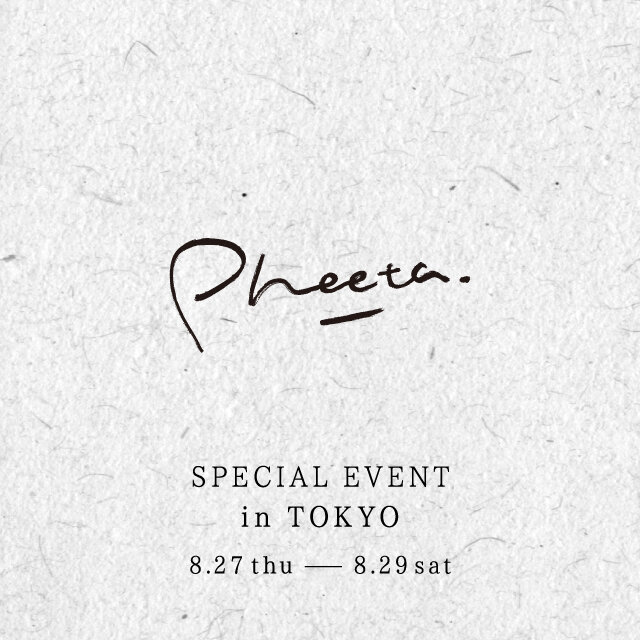 Pheeta SPECIAL EVENT in TOKYO 開催 