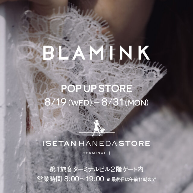 ＜BLAMINK＞ POP-UP 開催のお知らせ @ ISETAN HANEDA STORE