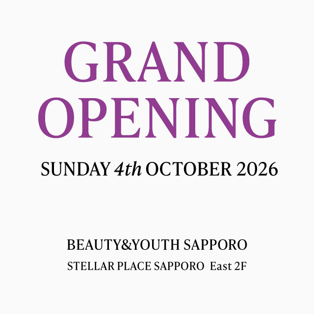 BEAUTY&YOUTH SAPPORO STELLAR PLACE GRAND OPENING 4th OCTOBER