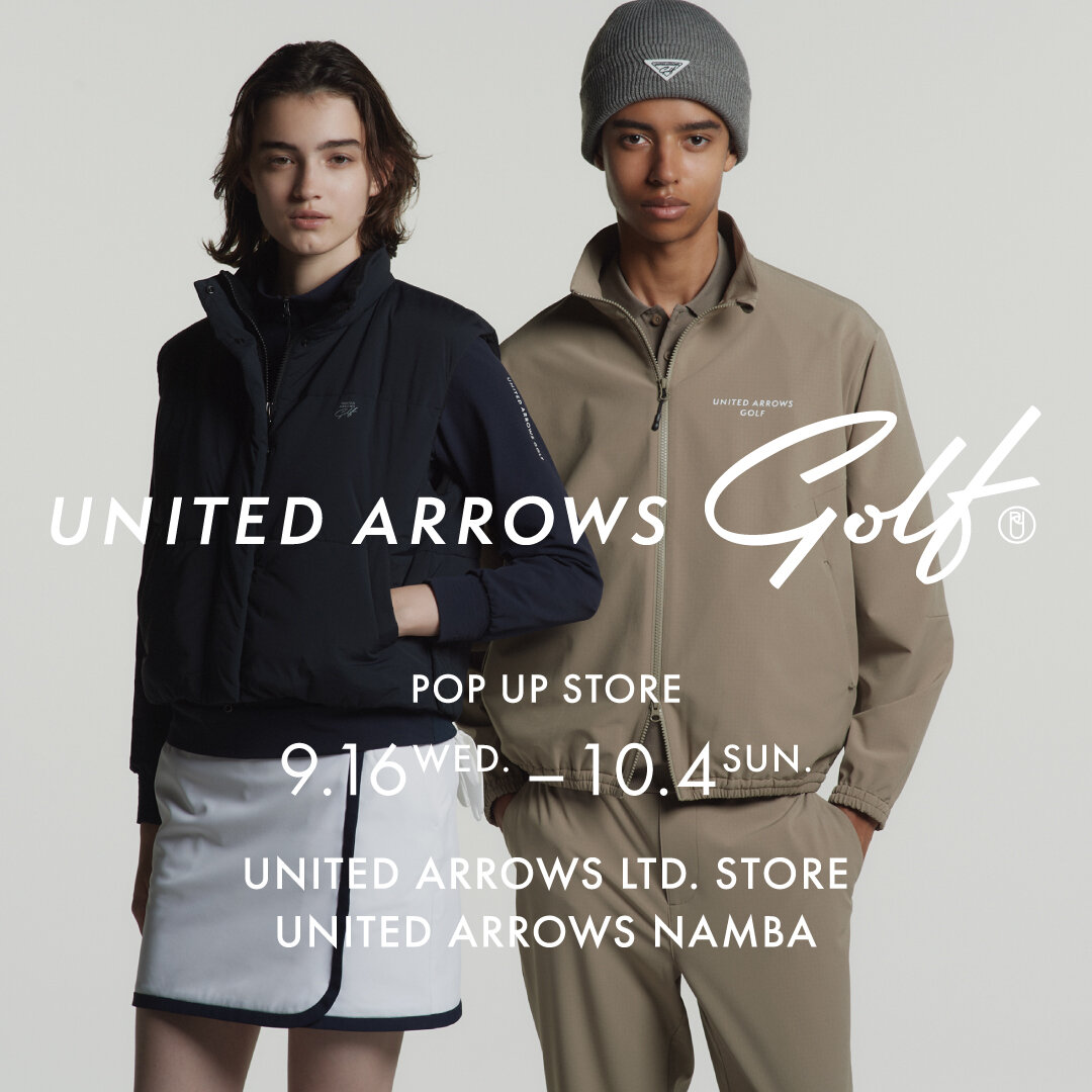UNITED ARROWS GOLF＞が千駄ヶ谷と大阪なんばに期間限定オープン