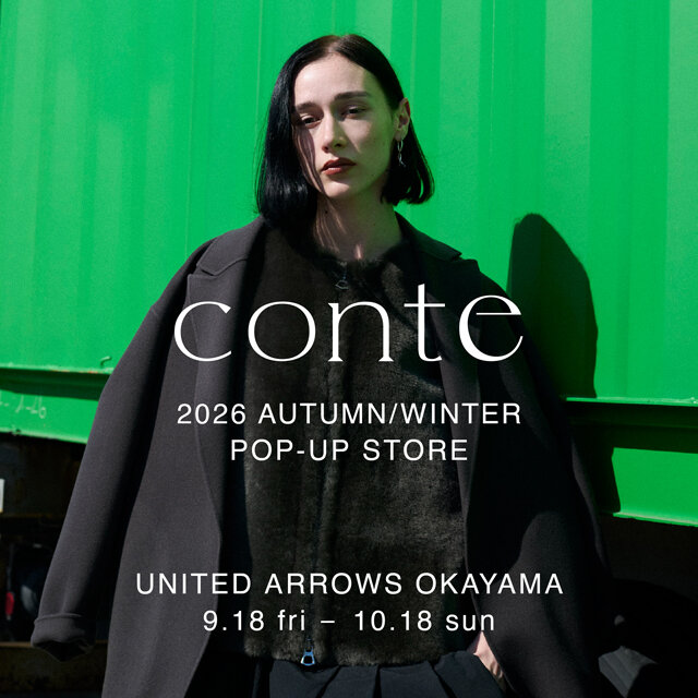 ＜conte＞ POP-UP STORE @ UNITED ARROWS 岡山 ウィメンズストア