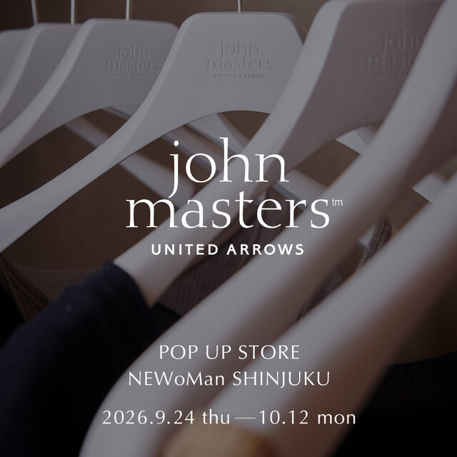 「john masters UNITED ARROWS」POP UP STORE