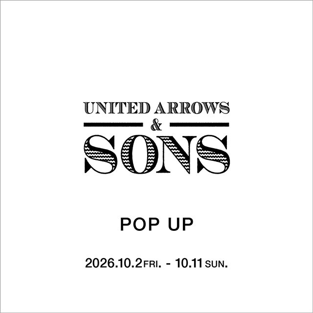 10月2日(金)～ 開催＜UNITED ARROWS & SONS＞POP UP