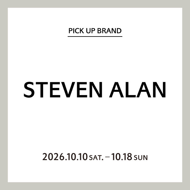 【岡崎店】PICK UP BRAND "STEVEN ALAN"