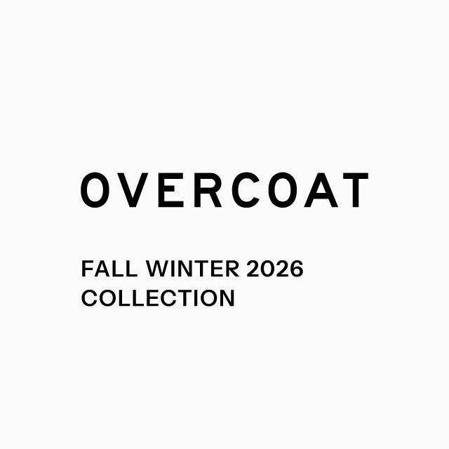 ＜OVERCOAT＞ FALL WINTER 2026 COLLECTION