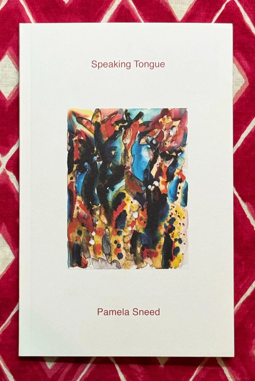 Pamela Sneed : Speaking Tongue